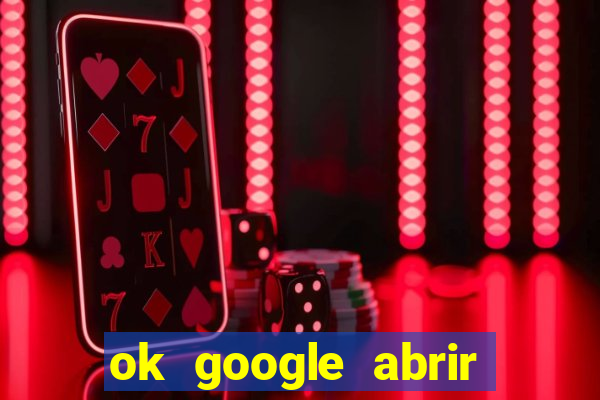 ok google abrir jogo de c****